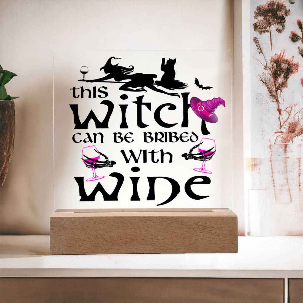 Witch Can Be Bribed-Acrylic