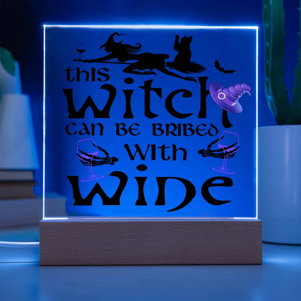 Witch Can Be Bribed-Acrylic