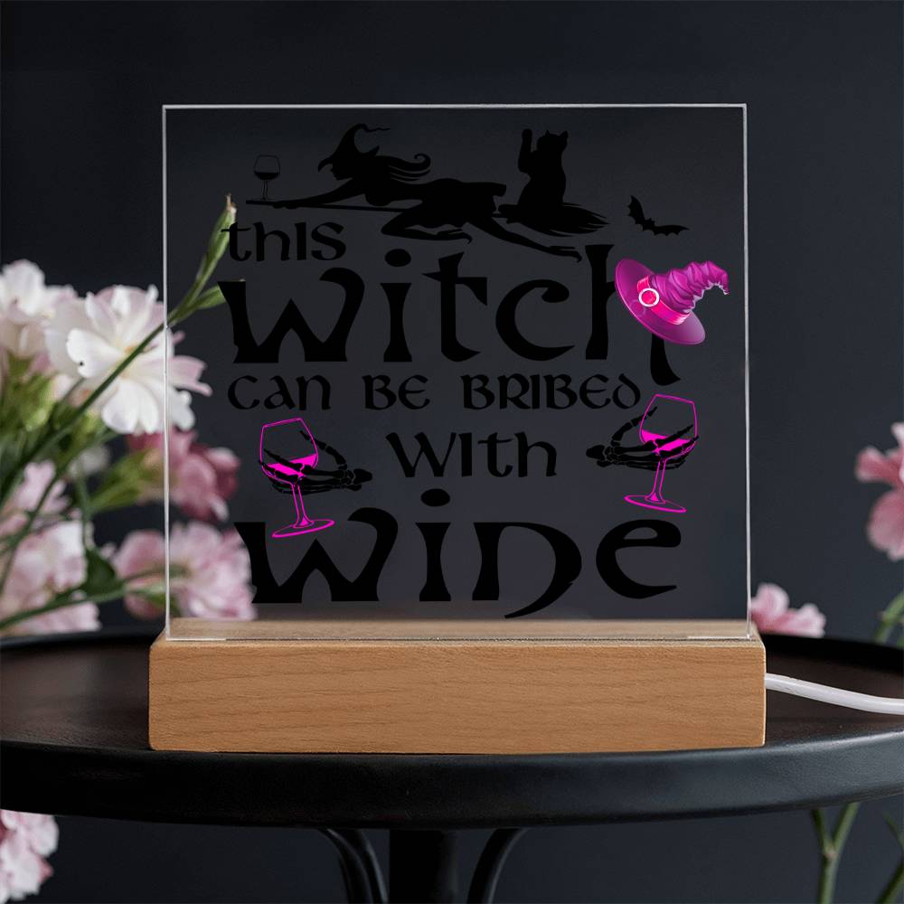 Witch Can Be Bribed-Acrylic
