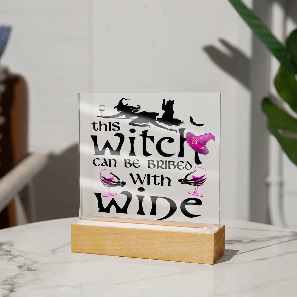 Witch Can Be Bribed-Acrylic