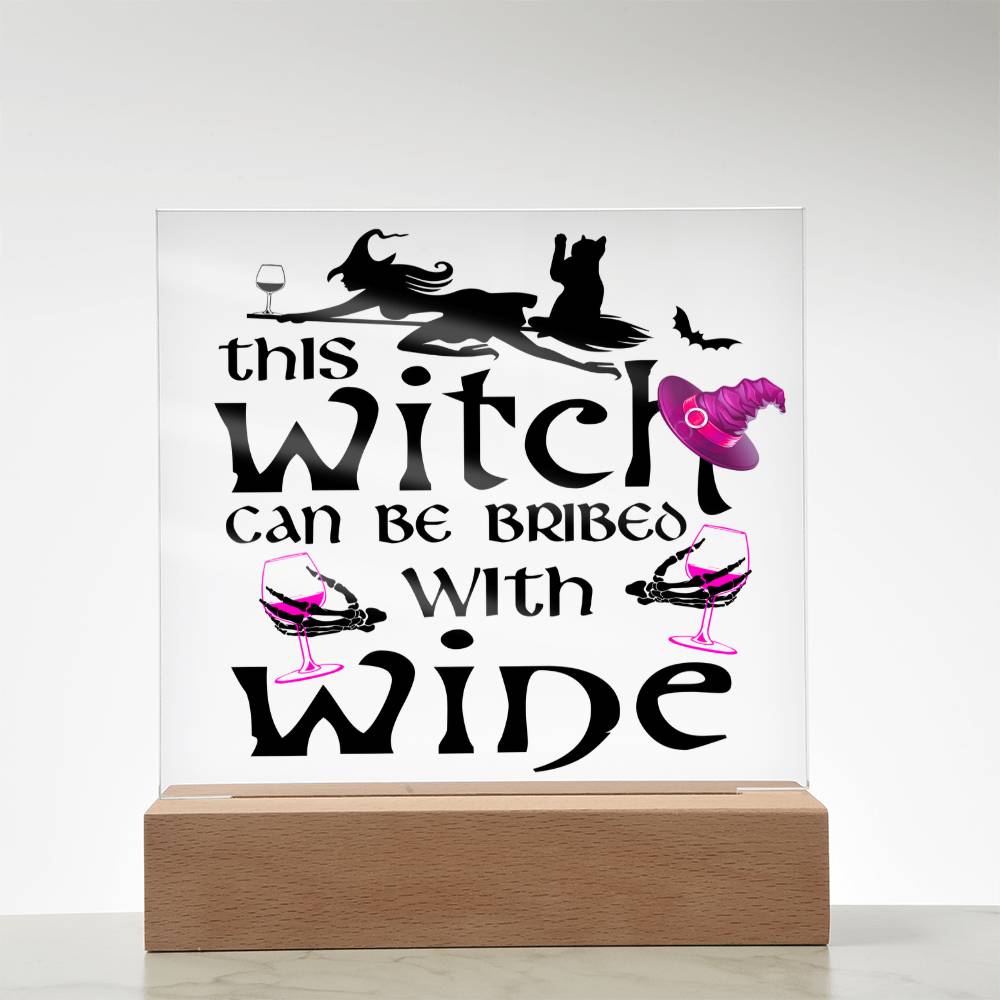 Witch Can Be Bribed-Acrylic