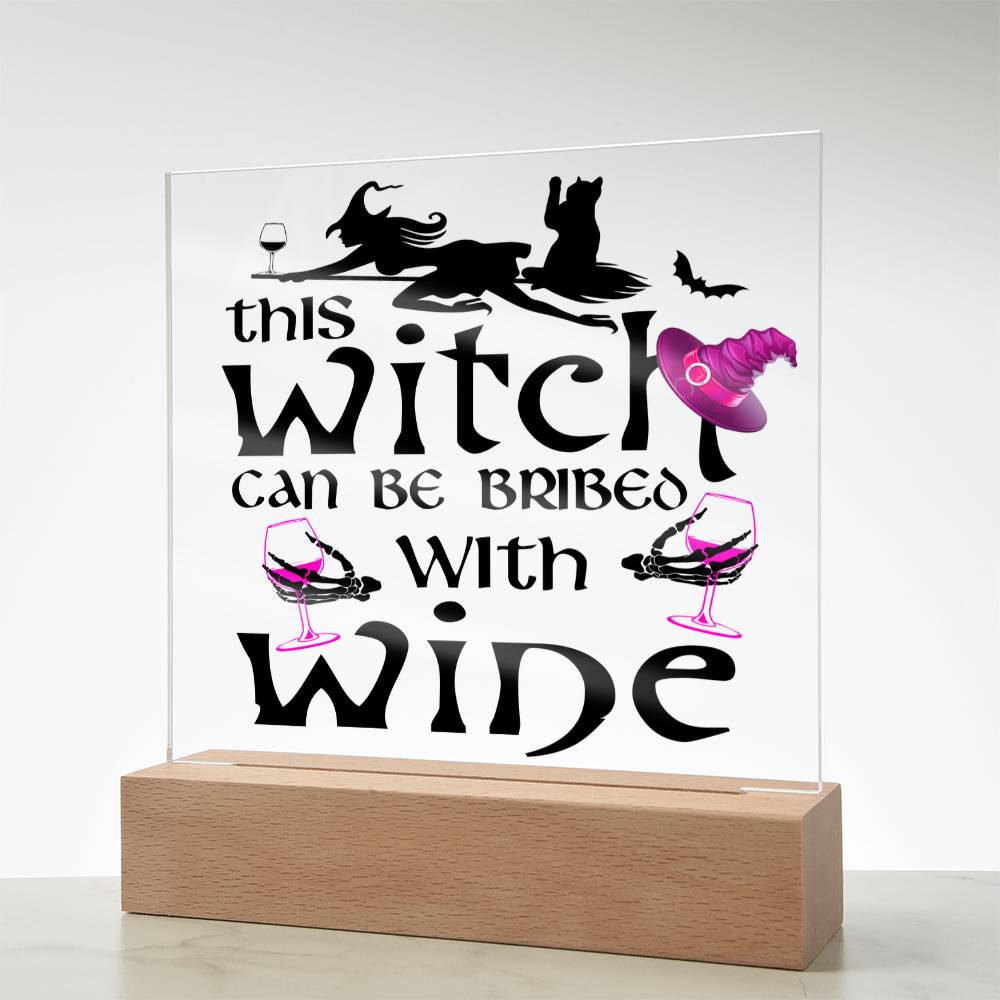 Witch Can Be Bribed-Acrylic