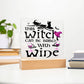 Witch Can Be Bribed-Acrylic