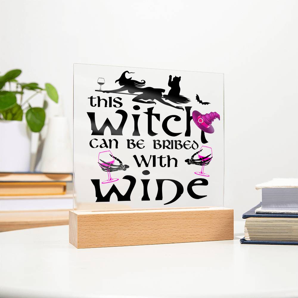 Witch Can Be Bribed-Acrylic
