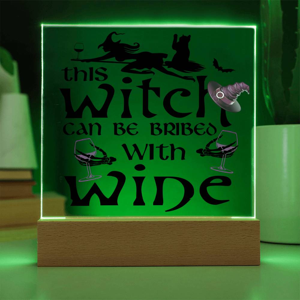 Witch Can Be Bribed-Acrylic
