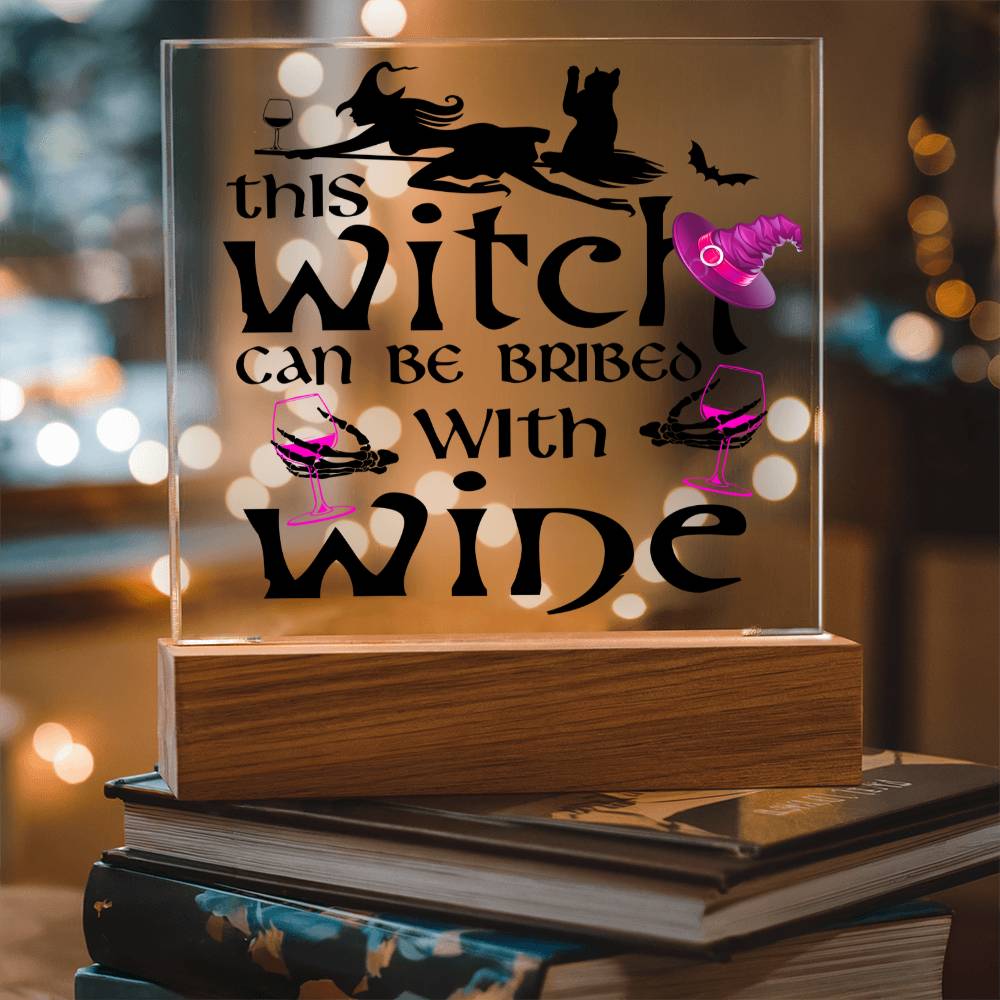 Witch Can Be Bribed-Acrylic