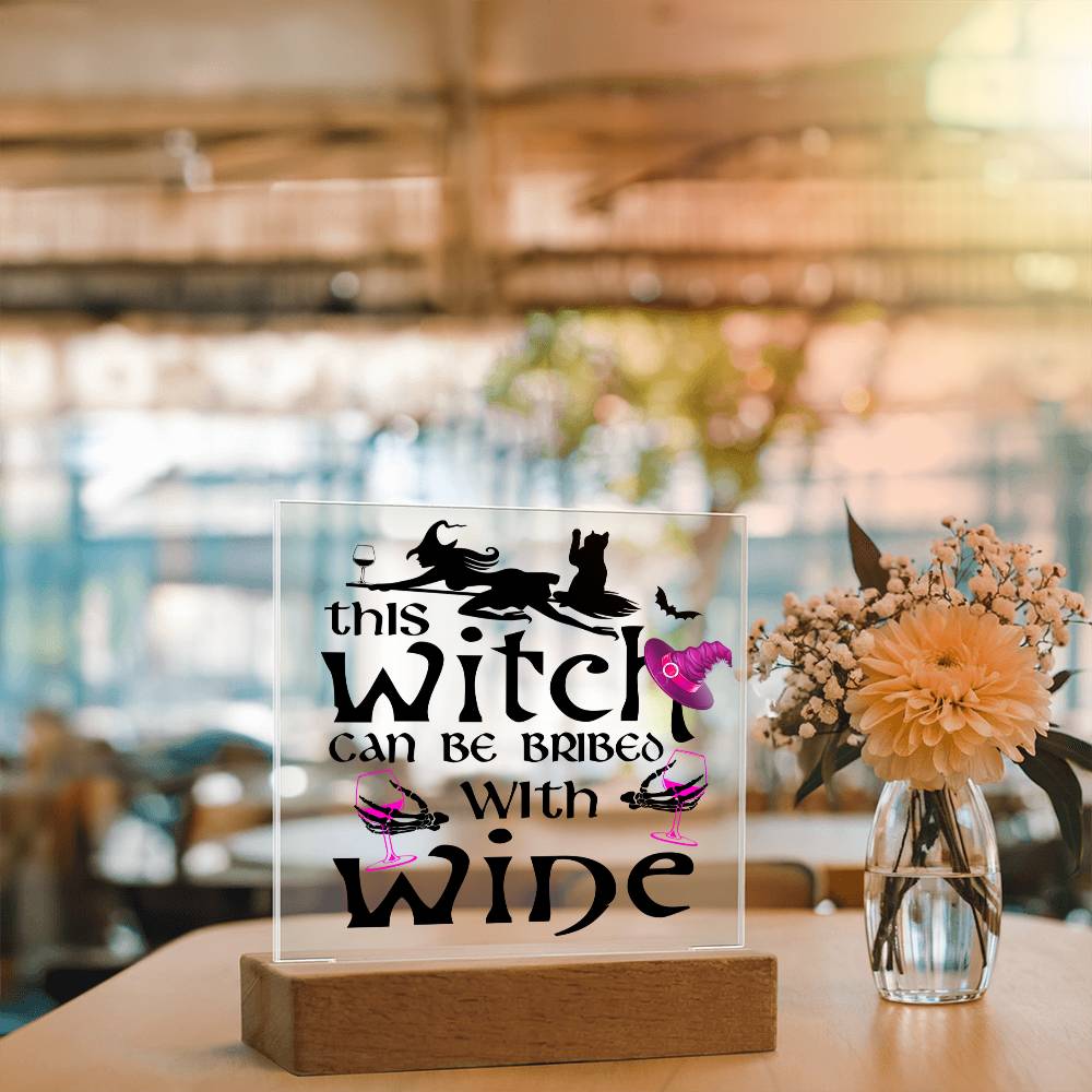 Witch Can Be Bribed-Acrylic