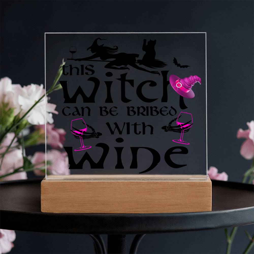 Witch Can Be Bribed-Acrylic